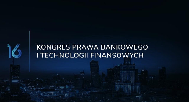 16. Kongres Prawa Bankowego i Technologii Finansowych